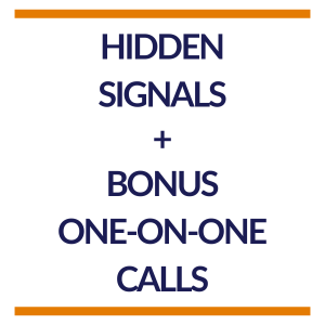 Hidden Signals + Bonus One-on-One Calls